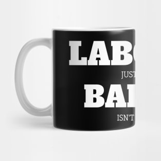 Laborer Just Because Badass Isn't A Job Title Mug